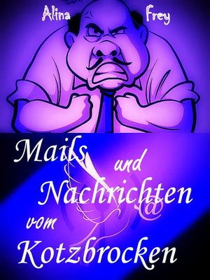 cover image of Mails und Nachrichten vom Kotzbrocken
